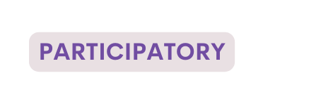 PARTICIPATORY